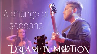 A Change Of Seasons (cover) DREAM IN MOTION