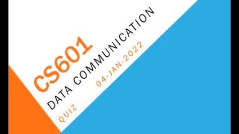 CS601 Data Communication Quiz No 1 Solution