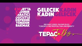 Tepac Talks - Gelecek Kadın Kadın Gelecek