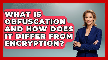 What Is Obfuscation And How Does It Differ From Encryption? - Your Computer Companion