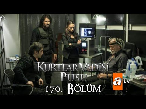 Kurtlar Vadisi Pusu 170. Bölüm [ATV]