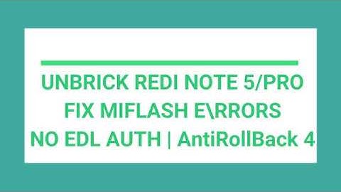 hướng dẫn Unbrick Redmi Note 5/Pro