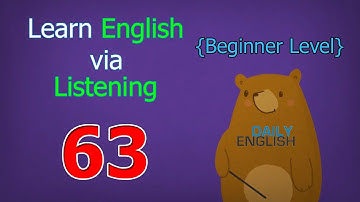 Learn English via Listening Beginner Level | Lesson 63 | Me