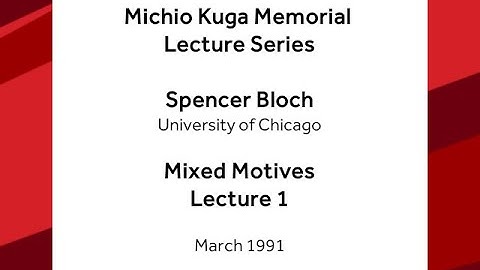 Mixed Motives - Lecture 01 - Spencer Bloch
