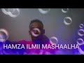 Hamza Ilmii Yaa Rabii Abban Malla Suma Mall Nufu Dheii Gaa