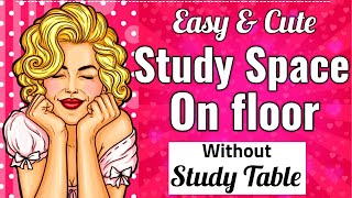 How to Make Any Small Space Productive for Studying | Set up a study space without study table