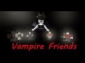 Vampire Friends