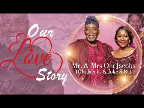 OUR LOVE STORY   OLU JACOBS AND JOKE SILVAS LOVE STORY