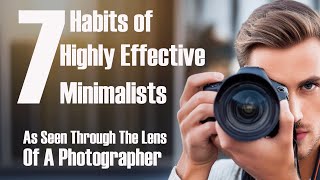 7 Habits of Highly Effective Minimalists