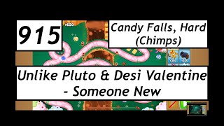 BTD6 Ep. 915: Unlike Pluto - Someone New (feat. Desi Valentine). Candy Falls, Hard (Chimps).