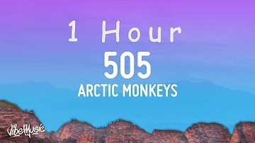 [ 1 HOUR ] Arctic Monkeys - 505 (Lyrics)