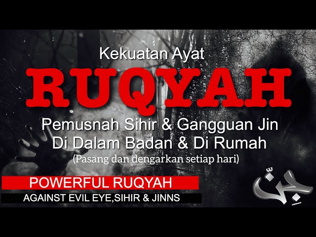 AYAT RUQYAH - Pemusnah Sihir & Gangguan Jin. (POWERFUL RUQYAH against Evil Eye, Sihir & Jinns) class=