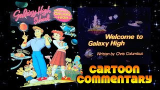 Cartoon Commentary: Galaxy High (1986) created by Chris Columbus!