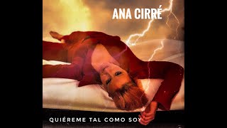 Ana Cirré - Quiereme tal como soy (Oficial)