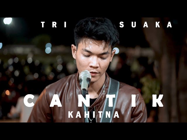 KAHITNA -  CANTIK (LIRIK) LIVE AKUSTIK COVER BY TRI SUAKA class=