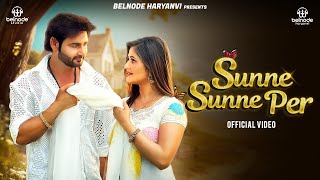 Sunne Sunne Per- Vijay Varma & Anjali Raghav |Masoom Sharma|Kanchan Nagar| Latest Haryanvi Song 2024