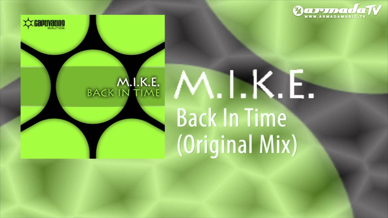 M.I.K.E. - Back In Time (Original Mix) - YouTube