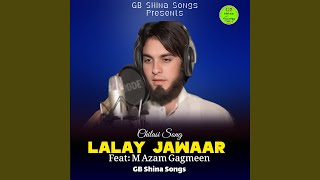 Download Lagu Lalay Jawaar (Chilasi Song) (feat. M Azam Gagmeen)