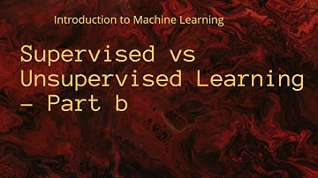 Introduction to Machine Learning IML4: Supervised vs Unsupervised Learning (part 2)