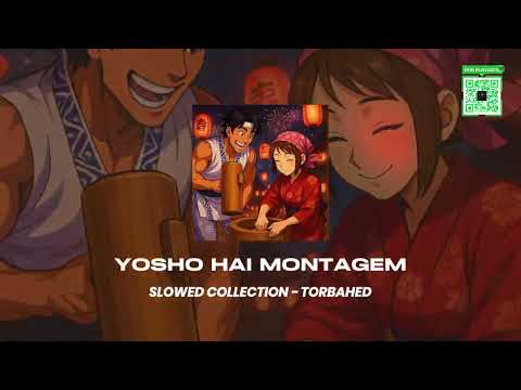 TORBAHED YOSHO HAI MONTAGEM SLOWED COLLECTION 