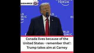 Trump Fires Back at Carney’s Speech |  “Canada lives because of the United States — remember that.”