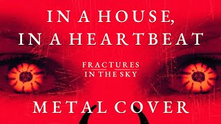 Fractures in the Sky - In the House, in a Heartbeat