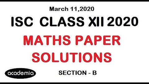 ISC Class 12 2020 Maths Paper Solutions | ISC Maths Paper Analysis @academiaOnline