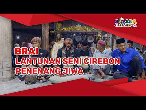 Brai, Lantunan Seni Cirebon Penenang Jiwa