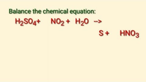 Balance the chemical equation.  h2so4+no2+h2o=s+hno3.