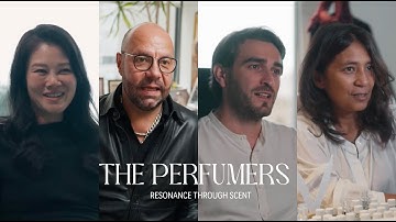 THE PERFUMERS: RESONANCE THROUGH SCENT