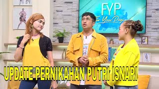 Cerita Irfan Hakim Tentang Pernikahan Putri Isnari | FYP (22/04/24) Part 1