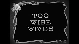 Too Wise Wives (Weber, 1921) — High Quality 1080p