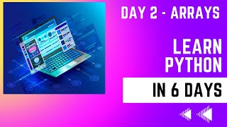 Learn Python in 6 Days - Day 2 - Python Programming - Arrays