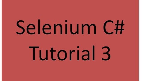 Selenium C# Tutorial 3