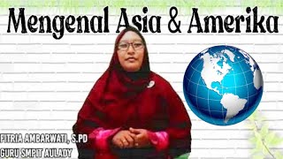 IPS SMP | Mengenal Benua Asia dan Benua Amerika