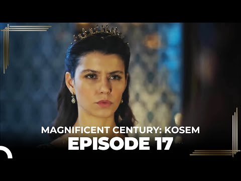 Magnificent Century: Kosem Episode 17 (English Subtitle)