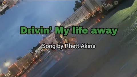 Thumbnail of Drivin' my life away (Rhett Akins) w/ lyrics