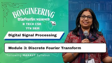 CSE 7th Sem|Digital Signal Processing|Module 3 Discrete Fourier Transform   in Hindi