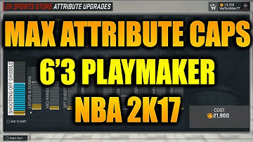 MAX ATTRIBUTE CAPS FOR 6"3 PLAYMAKER!- NBA 2K17