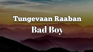 Tungevaan Raaban - Bad Boy (Feat. Launa Kiara) | Rabaan, Tungevaan | 3D Bass Music Resimi