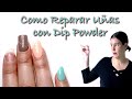 Como Arreglar Uñas Partidas o Dañadas Con Polvos de Inmersión/Dip Powder. ESP