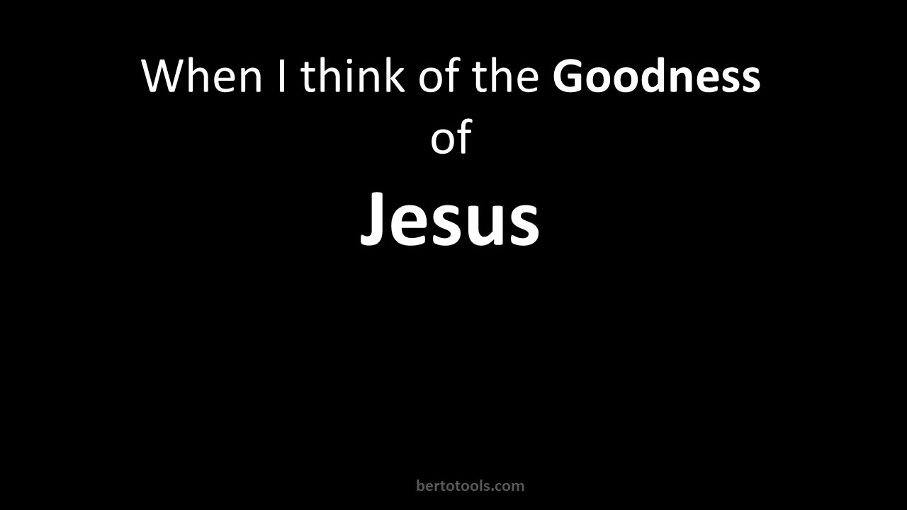 When I think of the Goodness of Jesus Medley Praise and Worship w