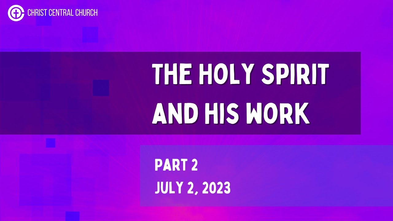 The Holy Spirit and His Work - Part 2 - YouTube