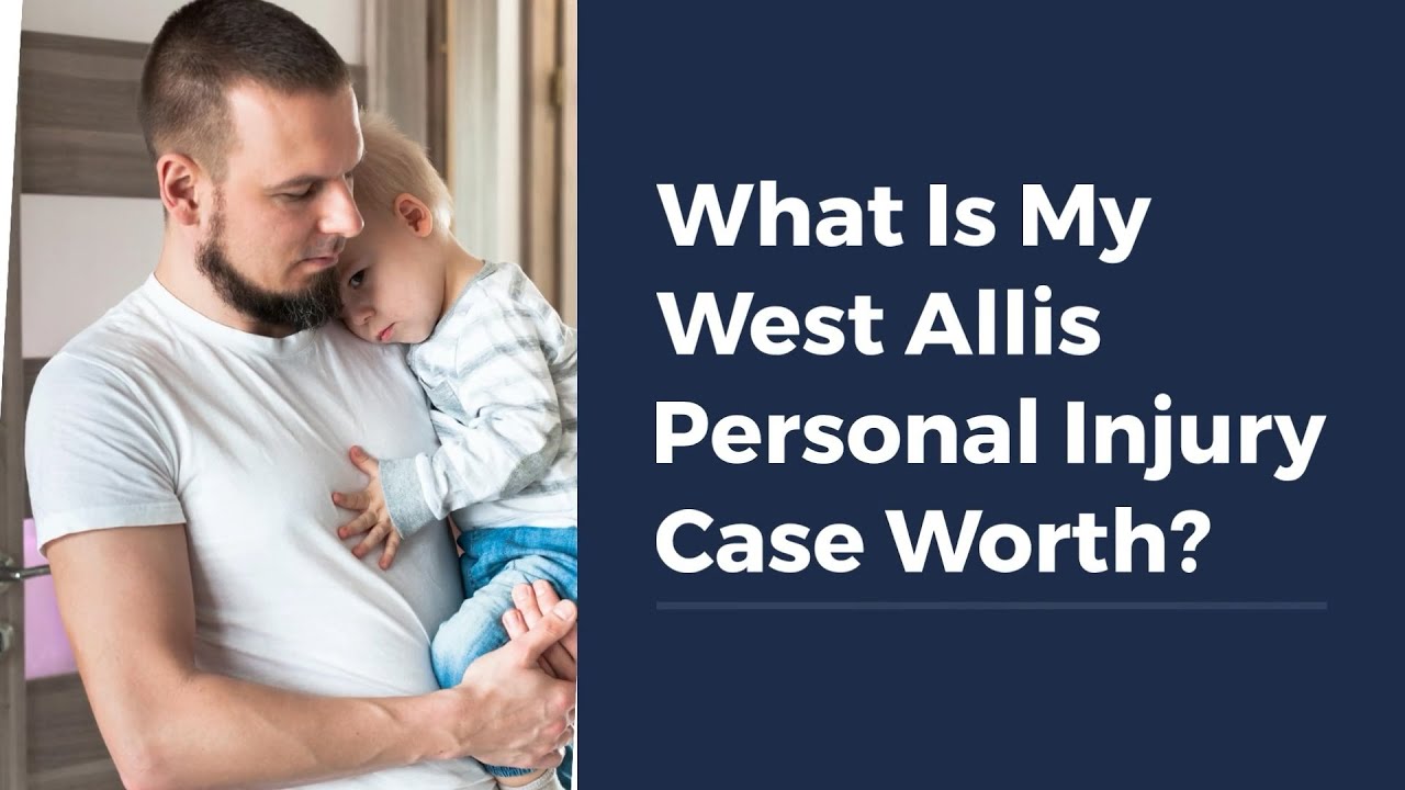What Is My West Allis Personal Injury Case Worth? - YouTube