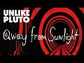 Unlike Pluto Away From The Sunlight Unlike Pluto Away From The Sunlight