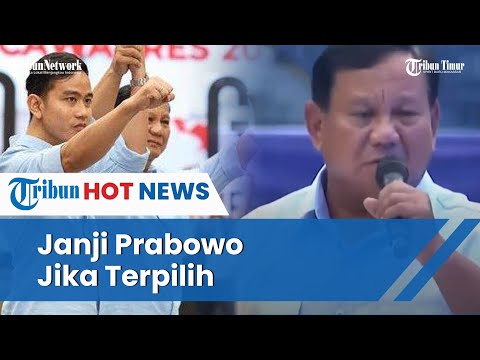 Janji Prabowo Jika Terpilih Jadi Presiden RI