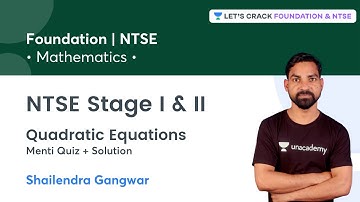 NTSE Stage I & II : Quadratic Equations | Menti Quiz + Solution | Maths | Shailendra Gangwar