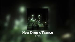New Drop x Trance (loop)