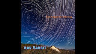 Bad Rabbit: Not a Night for Morning