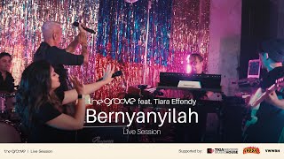 The Groove feat Tiara Effendy - Bernyanyilah (Live Session)